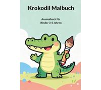 Krokodil Malbuch: Ausmalbuch für Kinder 3-5 Jahren