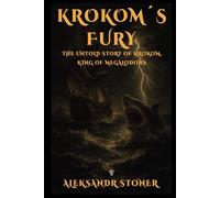 KROKOM´S FURY: The Untold Story of Krokom, King of Megalodons