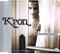 K'Ron - I Just Can't Believe / I Wanna Know (Maxi-CD, 4 tracks, 1997)