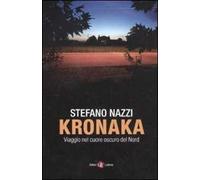 Kronaka. Viaggio nel cuore oscuro del Nord