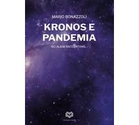 Kronos e Pandemia. Gli Alieni raccontano... -