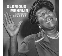 Kronos Quartet - Glorious Mahalia