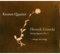Kronos Quartet - Henryk Gorecki: String Quartet No. 3 (...Songs Are Sung)