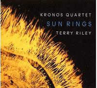 Kronos Quartet - Terry Riley: Sun Rings