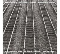 KRONOS QUARTET, THE - STEVE REICH: DIFFERENT TRAINS