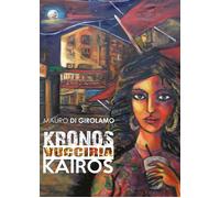 Kronos Vucciria Kairos , di Mauro Di Girolamo, 2017, Youcanprint - ER