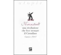 Kronstadt. Una rivoluzione che fece tremare il Cremlino (marzo 1921)