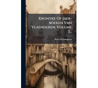Kronyke Of Jaer-boeken Van Vlaenderen, Volume 3...