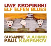 Kropinski Uwe - Elf Elfen Blues