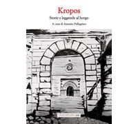 Kropos. Storie e leggende al borgo