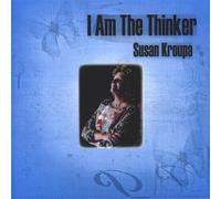 Kroupa, Susan - I Am The Thinker