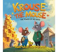 Krouse the Mouse: The Power of His Voice