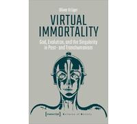 Krüger, Oliver Virtual Immortality - God, Evolution, and the Singula (Tascabile)