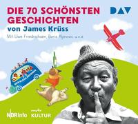 Krüss,James - Die 70 schönsten Geschichten von James Krüss: Szenische Lesungen und Hörspiel mit Uwe Friedrichsen u.v.a.