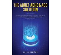 Kruger Julia The Adult ADHD & ADD Solution (Tascabile)