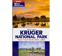 Kruger National Park Iconic Travel Guide 2025-2026: Plan Your 2025-2026 Kruger Safari: Top Routes, Camps, Wildlife & Travel Tips