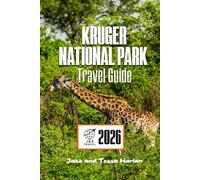 KRUGER National Park Travel Guide: Exploring South Africa’s Premier Wildlife Sanctuary, Safari Adventures, and Local Insights