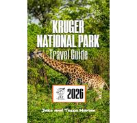 KRUGER National Park Travel Guide: Exploring South Africa’s Premier Wildlife Sanctuary, Safari Adventures, and Local Insights