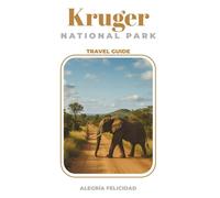 Kruger national Park travel guide: Local Tips, Must-See Places, and Budget Advice