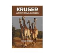 KRUGER ULTIMATE TRAVEL GUIDE 2026