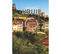 Krujë Reiseführer 2025: Entdecke Albaniens historische Bergstadt mit Top-Sehenswürdigkeiten, besten Aktivitäten, Tagesausflügen ab Tirana, Burgen, Basaren, lokaler Küche und Reisetipps 2025-2026