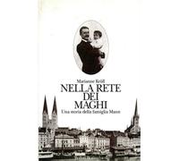 Krull,Marianne. - Nella rete dei maghi. Una storia della famiglia Mann.