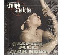 Krumb Snatcha - Respect All Fear None