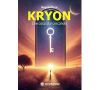Kryon. Che cosa stai cercando