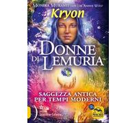 Kryon. Donne di Lemuria. Saggezza antica per tempi moderni - Muranyi Monik...