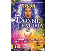 Kryon. Donne di Lemuria. Saggezza antica per tempi moderni - Muranyi Monik...