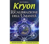 Kryon. La ricalibrazione dell'umanità