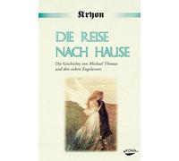 Kryon Lee Carro Die Reise nach Hause: Eine Kryon-Parabel. Die (Copertina rigida)