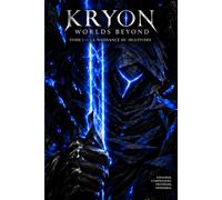 KRYON - WORLDS BEYOND: La Naissance du Multivers