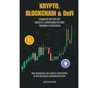Krypto, Blockchain & DeFi: Chancen nutzen mit Wallets, Chartanalyse und Trading-Strategien