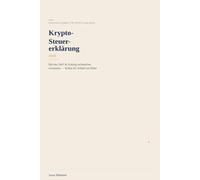 Krypto-Steuererklärung 2026: Bitcoin, DeFi & Staking rechtssicher versteuern - Schritt für Schritt mit Elster