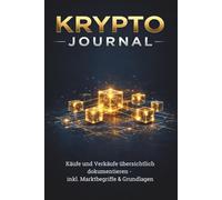 Krypto Trading Journal: Käufe und Verkäufe dokumentieren, Marktbegriffe verstehen - Bitcoin & Kryptowährungen