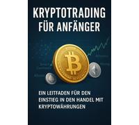 Krypto Traiding für Anfäger: Der Ultimative Leitfaden