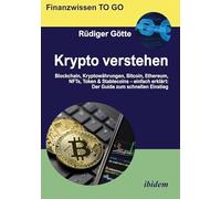Krypto verstehen: Blockchain, Kryptowährungen, Bitcoin, Ethereum, NFTs, Token & Stablecoins - einfach erklärt. Der Guide zum schnellen Einstieg