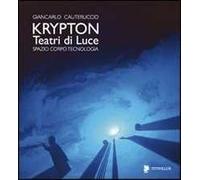 Krypton. Teatri di luce. Spazio, corpo, tecnologia