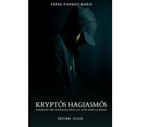 kryptos Hagiasmos: Consécration intérieure pour les laïcs dans le monde