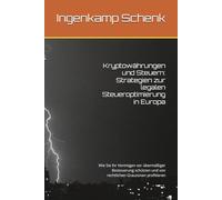 Kryptowährungen und Steuern: Strategien zur legalen Steueroptimierung in Europa: Wie Sie Ihr Vermögen vor übermäßiger Besteuerung schützen und von rechtlichen Grauzonen profitieren