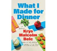 Krys Malcolm Belc What I Made for Dinner (Copertina rigida)