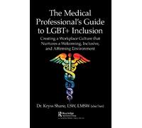 Kryss Shane The Medical Professional's Guide to LGBT+ Inclusion (Tascabile)