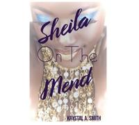 Krystal a Smith Sheila on the Mend (Tascabile)