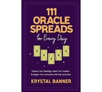 Krystal Banner 111 Oracle Spreads for Every Day (Tascabile)