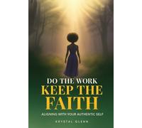 Krystal Glenn Do The Work, Keep The Faith (Tascabile)