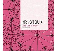 Krystal K - Let S Get It Right
