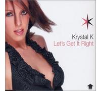 Krystal K - Lets Get It Right