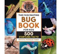 Krystal Monique Toney The Fascinating Bug Book for Kids (Copertina rigida)