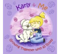 Krystal Paigo Karly & Me Growing Together with 65 Roses (Copertina rigida)